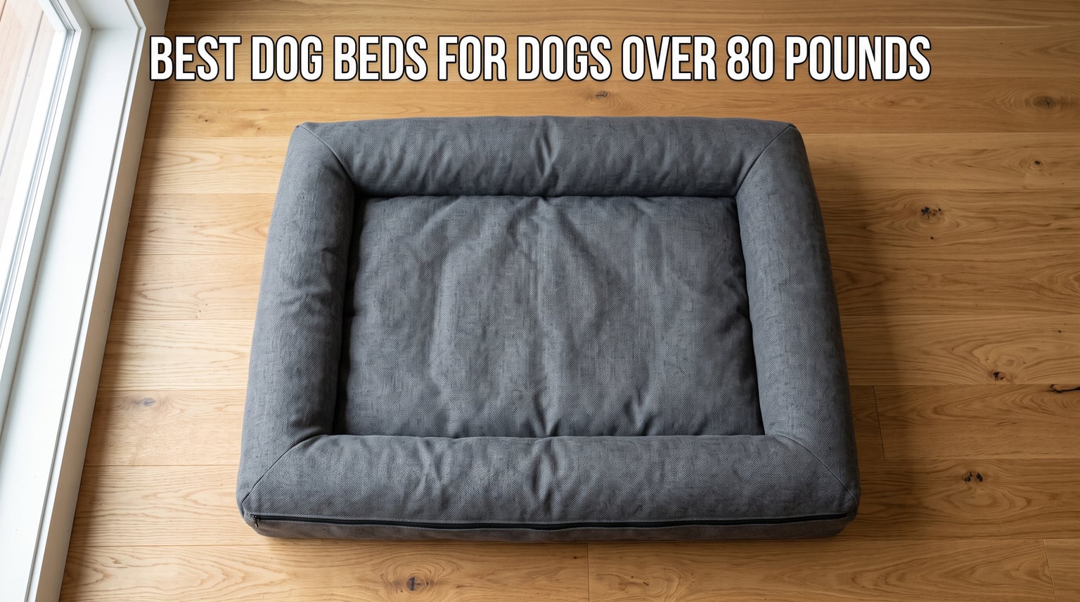 best dog beds for dogs over 80 pounds