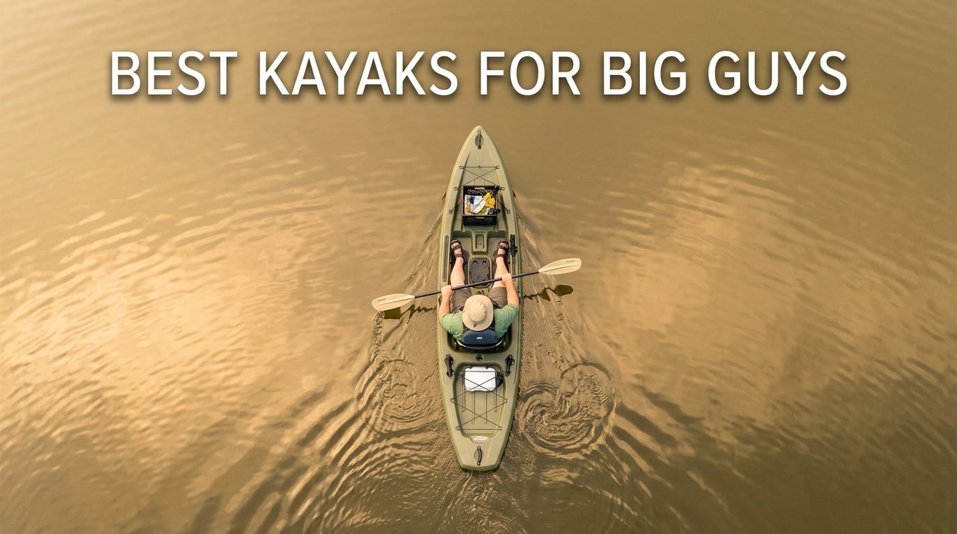 best kayaks for big guys