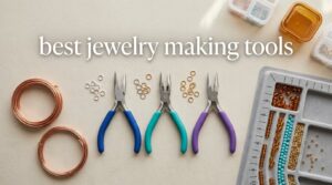 best jewelry making tools