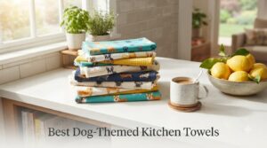 Best Dog-Themed Kitchen Towels