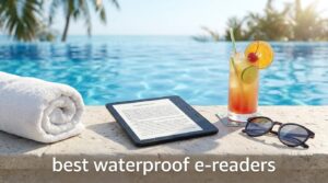best waterproof e-readers
