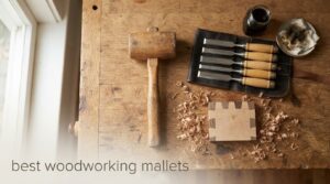 best woodworking mallets