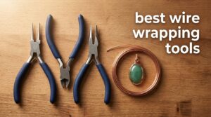 best wire wrapping tools
