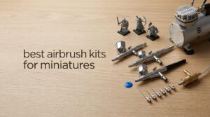 best airbrush kits for miniatures