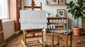 best studio easels for artists