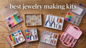 best jewelry making kits