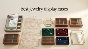 best jewelry display cases