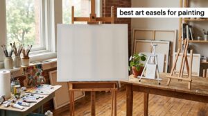 best art easels for painting