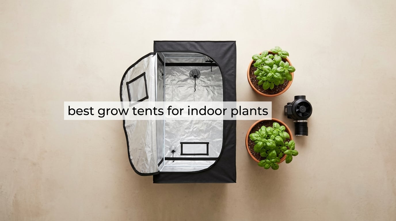 best grow tents for indoor plants