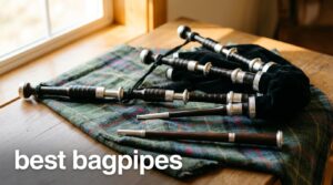 best bagpipes