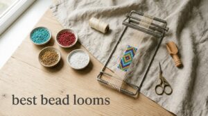 best bead looms
