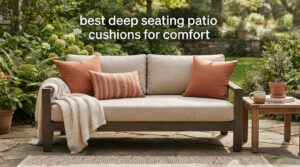 best deep seating patio cushions for comfort
