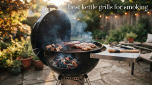 best kettle grills for smoking