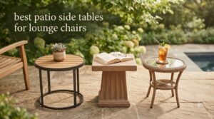 best patio side tables for lounge chairs